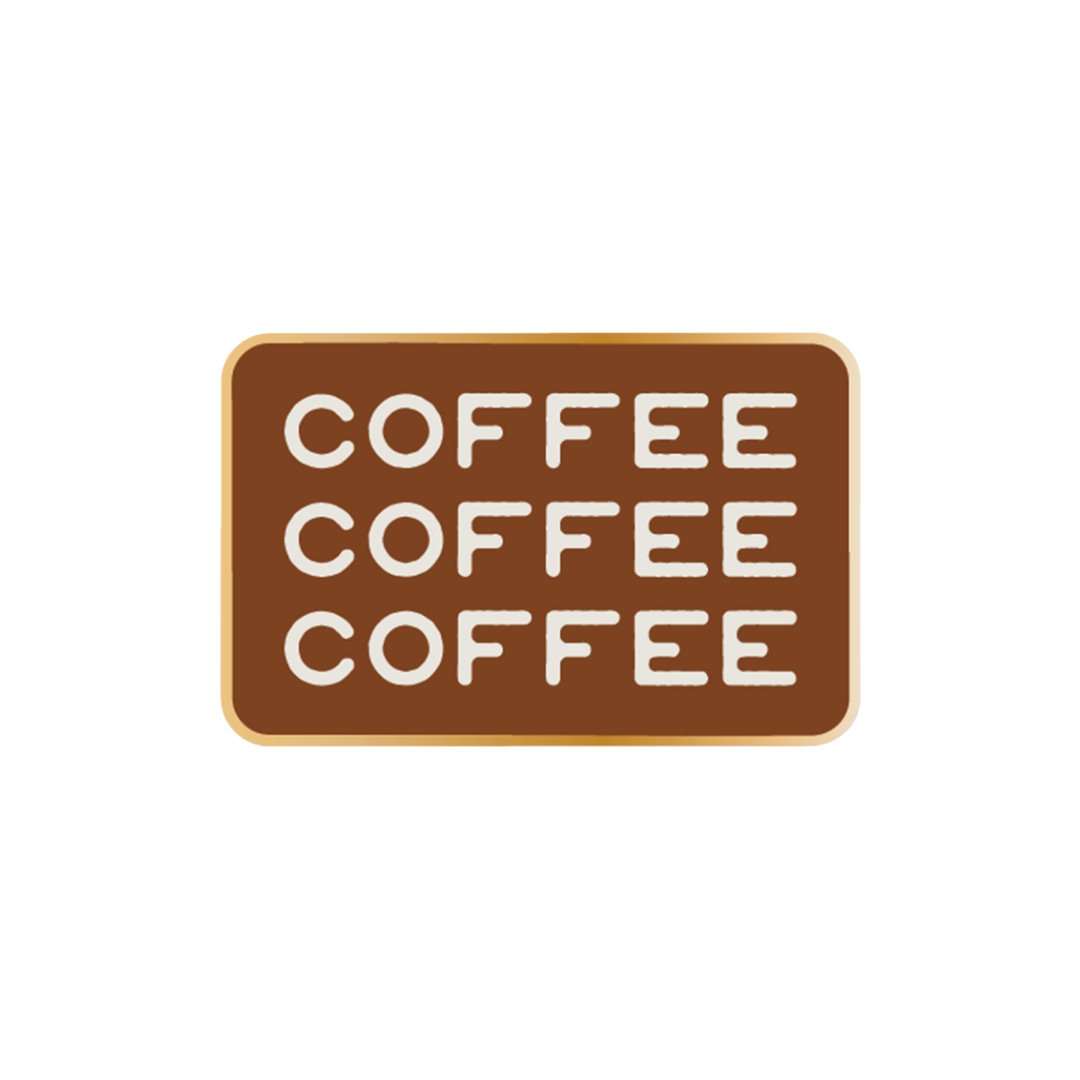 Coffee, Coffee, Coffee Enamel Pin